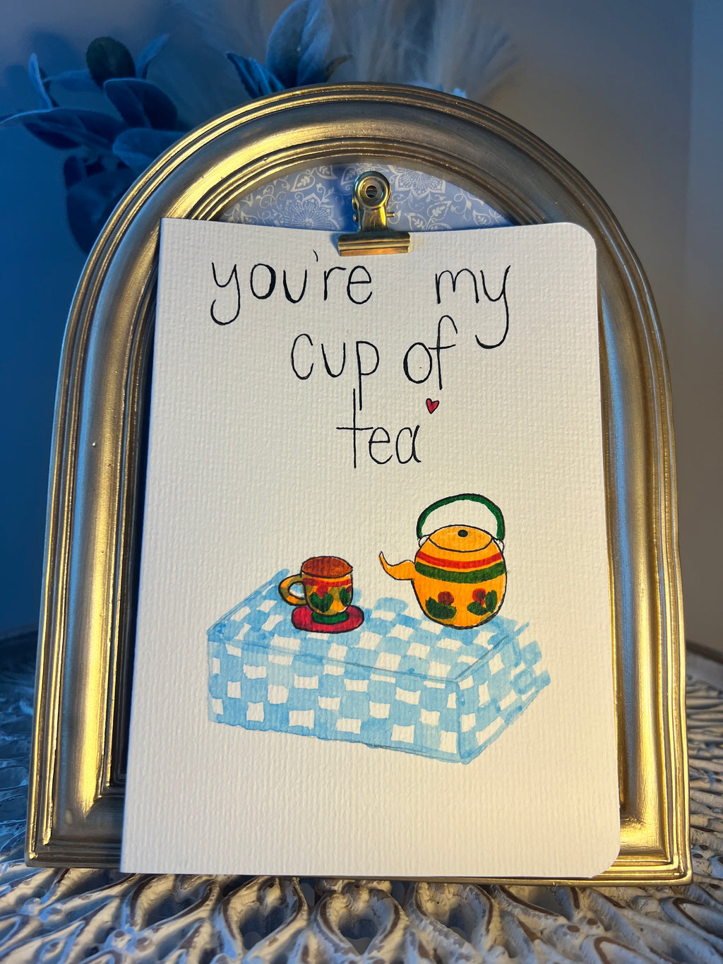 You're My Cup of Tea Card