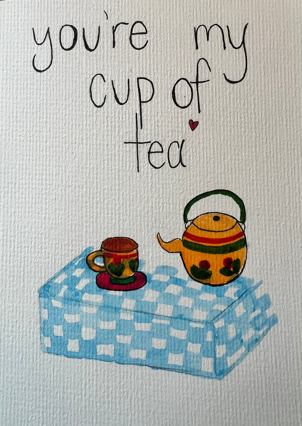 You're My Cup of Tea Card