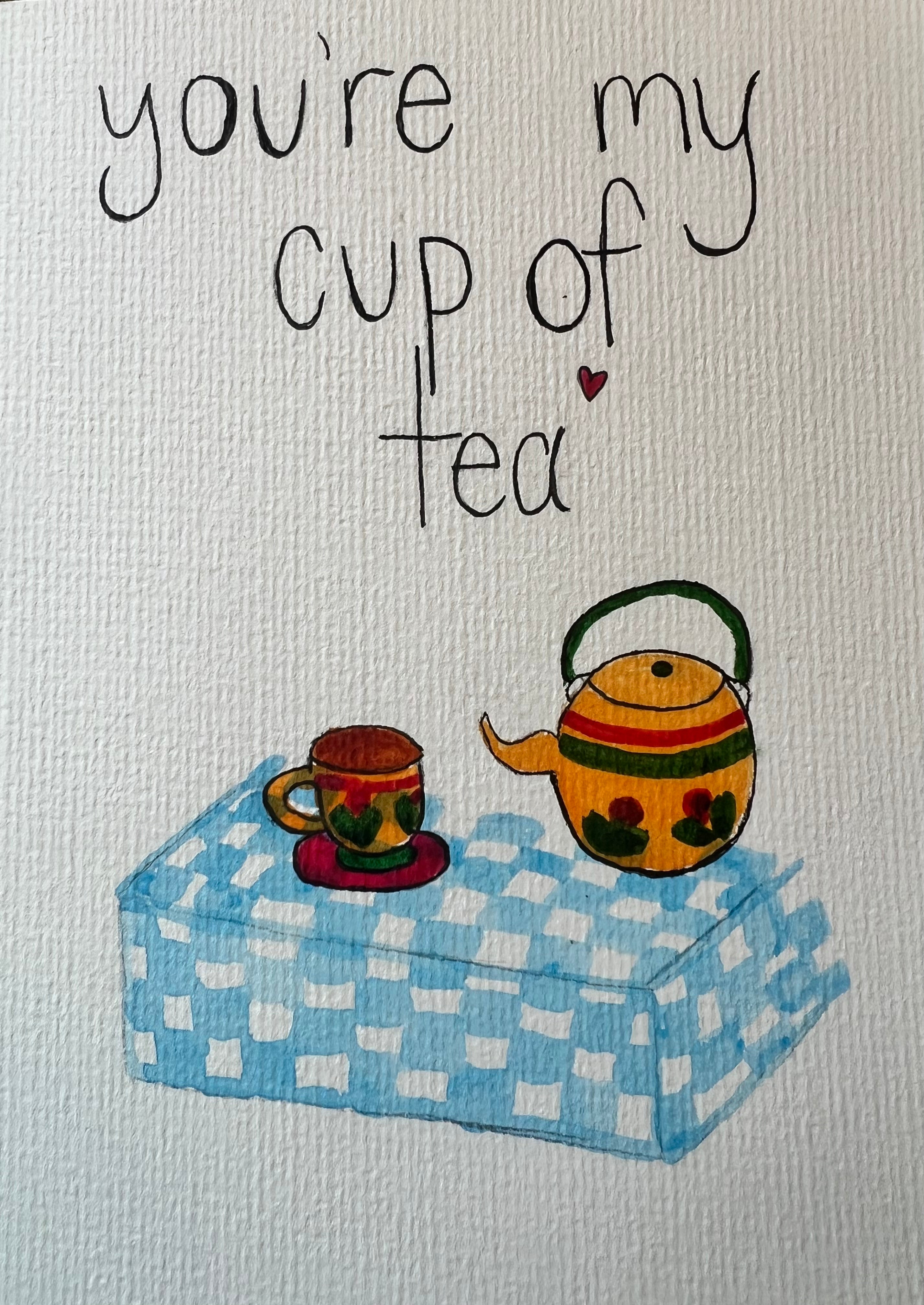 You're My Cup of Tea Card